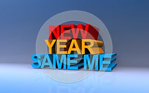 new year same me on blue