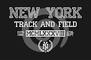 New York slogan typography for t-shirt. NY track and field tee shirt, grunge apparel print. Varsity vintage graphics. Vector