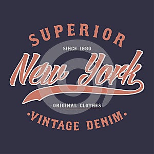 New York superior denim, vintage graphic for t-shirt. Original clothes design. Authentic apparel typography. Retro clothing print.