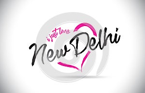 NewDelhi I Just Love Word Text with Handwritten Font and Pink Heart Shape photo