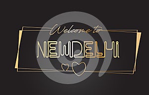 NewDelhi Welcome to Golden text Neon Lettering Typography Vector Illustration photo