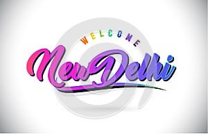 NewDelhi Welcome To Word Text with Creative Purple Pink Handwritten Font and Swoosh Shape Design Vector photo