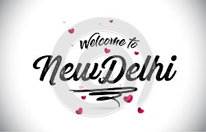 NewDelhi Welcome To Word Text with Handwritten Font and Pink Heart Shape Design photo