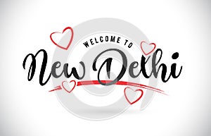 NewDelhi Welcome To Word Text with Handwritten Font and Red Love photo