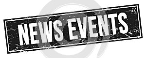 NEWS EVENTS text on black grungy rectangle stamp