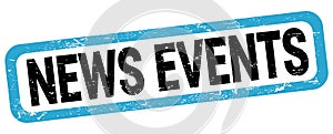 NEWS EVENTS text written on blue-black rectangle stamp