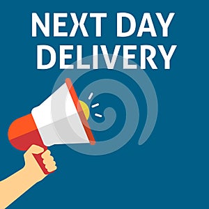 NEXT DAY DELIVERY Announcement. Hand Holding Megaphone With Speech Bubble