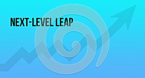 Next-Level Leap text message. Upward accelerating arrow and blue background