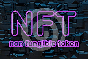 NFT Non Fungible Tokens Text On Abstract 3D Background Crypto Art Collectibles Concept