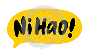 NI HAO speech bubble. Ni hao is hello in Chinese. Lettering text doodle phrase. Vector illustration photo