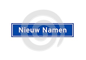 Nieuw Namen isolated Dutch place name sign. City sign from the Netherlands.