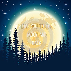 Night background with forest and stars on dark blue sky. Love you to the moon and back illustration