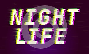 Night life. Glitch style digital font quotes. Typography future creative design. Trendy lettering modern concept. Green