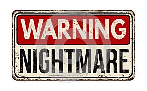 Nightmare vintage rusty metal sign