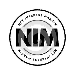 NIM Net Interest Margin - measurement comparing the net interest income a financial firm generates from credit products, acronym