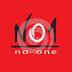 NO 1 no one - simple inspire and motivational quote. English youth slang abbreviations. Print for inspirational poster,