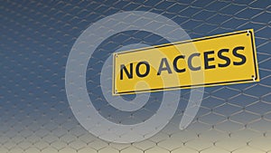 NO ACCESS sign an a mesh wire fence against blue sky. 3D animation