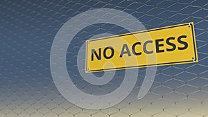 NO ACCESS sign an a mesh wire fence against blue sky. 3D rendering