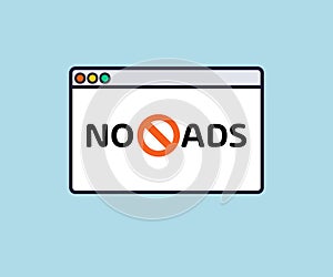 No ads sign. Advertisement prohibited sign on web browser window logo design. Adblock sign, forbidden ad icon.