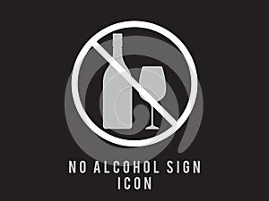 No Alcohol Sign Vector. Strike Through Red Circle. icon for symbol warning. Prohibiting Alcohol Beverages. Beer Beverage Stop Sign