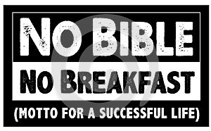 No Bible No Breakfast Motto for a Successful Life Poster