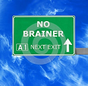 NO BRAINER road sign against clear blue sky