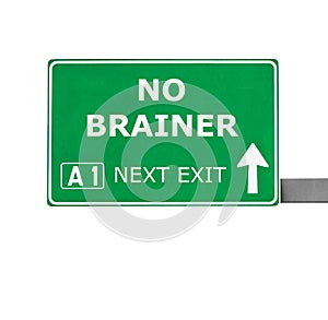 NO BRAINER road sign isolated on white