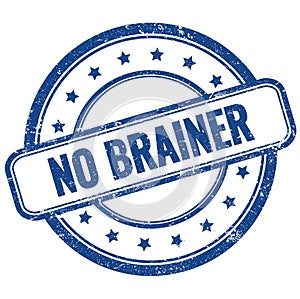 NO BRAINER text on blue grungy round rubber stamp