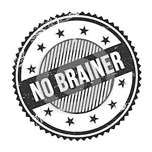 NO BRAINER text written on black grungy round stamp