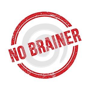 NO BRAINER text written on red grungy round stamp