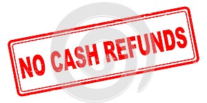 No cash refunds stamp on white