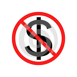 No cost icon, no expense, free of charge. Crossed out and red prohibition sign on dollar symbol. Isolated vector illustration.