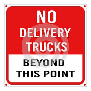 No delivery trucks beyond this point sign