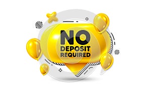 No deposit required tag. Promo offer sign. Birthday speech bubble 3d icon. Vector