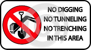 No digging, tunneling or trenching in this area. Prohibition sign.