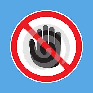 No entry prohibition. Do not touch. Forbidden sign with stop hand glyph icon.