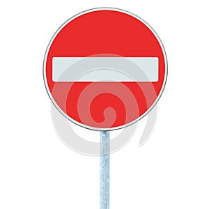 No entry road sign, traffic roadside warning on pole post, isolated vertical closeup