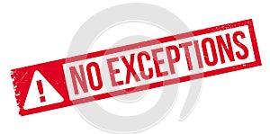 No Exceptions rubber stamp