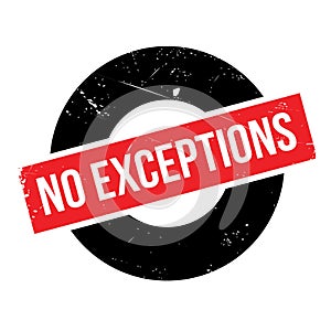 No Exceptions rubber stamp