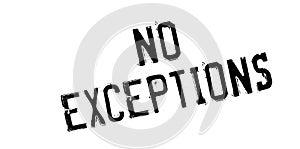 No Exceptions rubber stamp