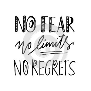 No fear. No limits. No regrets Hand lettering and custom typography for your desig