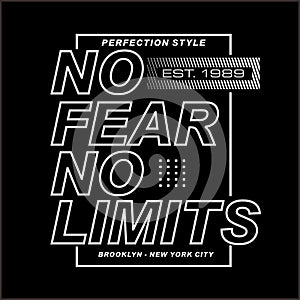 No Fear No Limits slogan design typography, vector design text illustration, sign, t shirt graphics, print