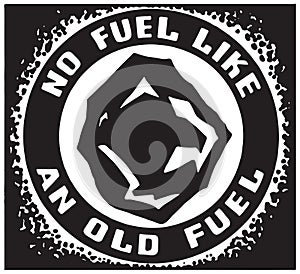 No Fuel Like Old Fuel