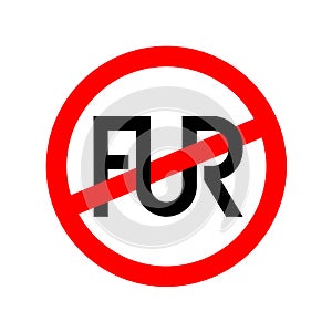 No fur clothes sign.Text ligature FUR with crossed sign. photo