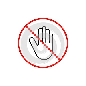 No hand palm sign. Don`t Touch Icon. Prohibition Symbol Vector