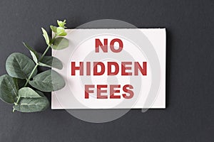 No Hidden Fees - business concept text on canvas