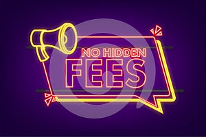 No Hidden Fees. Money guarantee neon. Make mark lack of fees. Vector stock illustration.