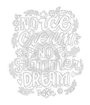 No Ice cream no summer dream - adult coloring page illustration with ice cream lettering for decoration design.