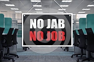 No Jab No Jab Sign at an office place. Vaccination requirement for employment at work