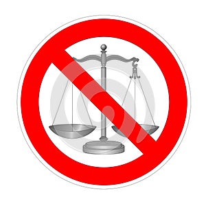 No justice, law, tribunal, ligitation forbidden sign, red prohibition symbol, lawlessness and corruption area